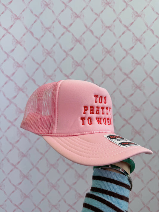 Too Pretty To Work Pink Hat
