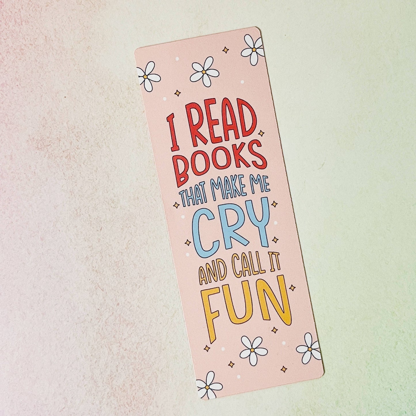 Bookmark I Read Books That Make Me Cry And Call It Fun