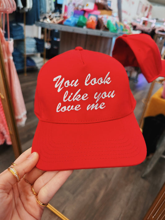 You Look Like You Love Me Red Hat