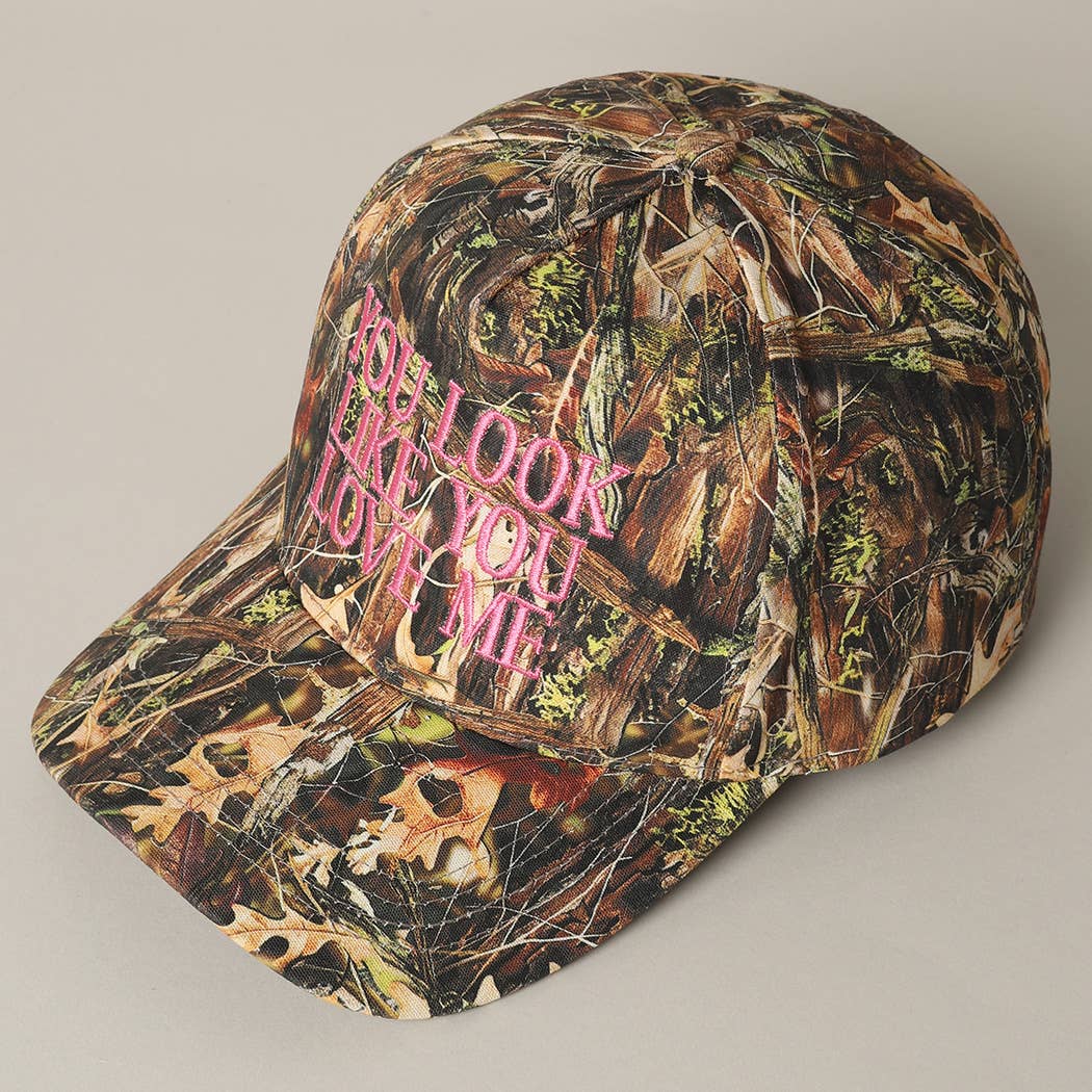 You Look Like You Love Me Embroidery Camo Hat