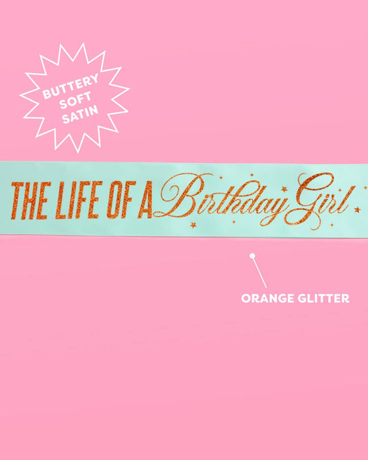 Life of A Birthday Girl Sash | birthday, teal