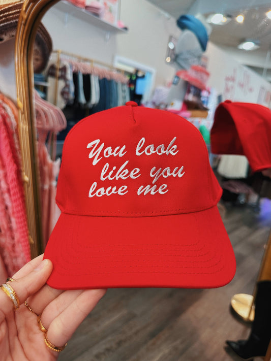 You Look Like You Love Me Red Hat
