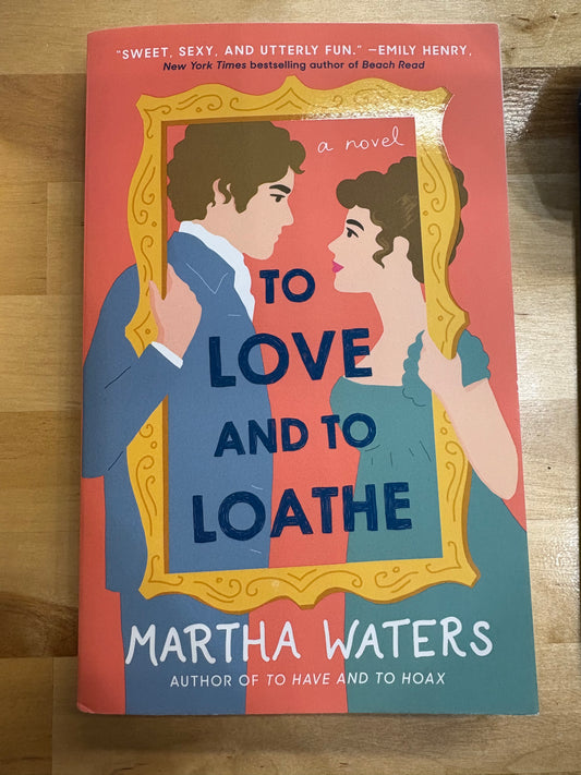 To Love And To Loathe