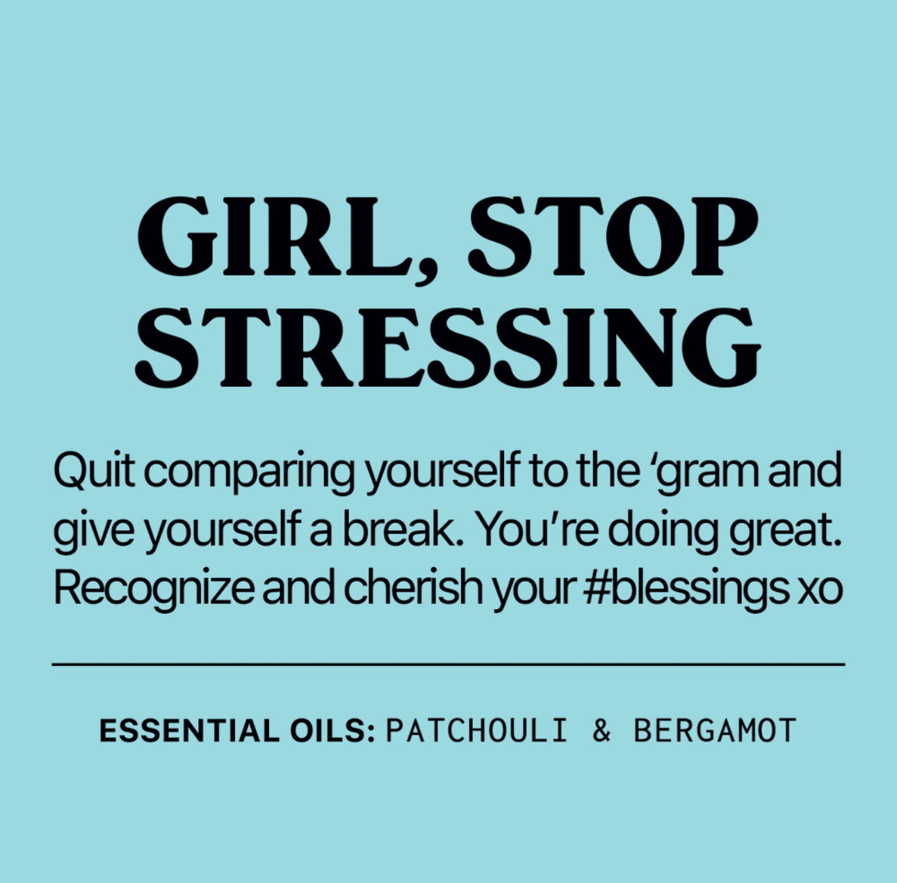 Girl, Stop Stressing Essential Oil