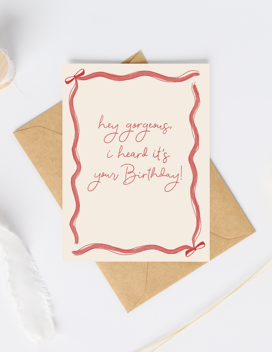 Hey Gorgeous Birthday Greeting Card