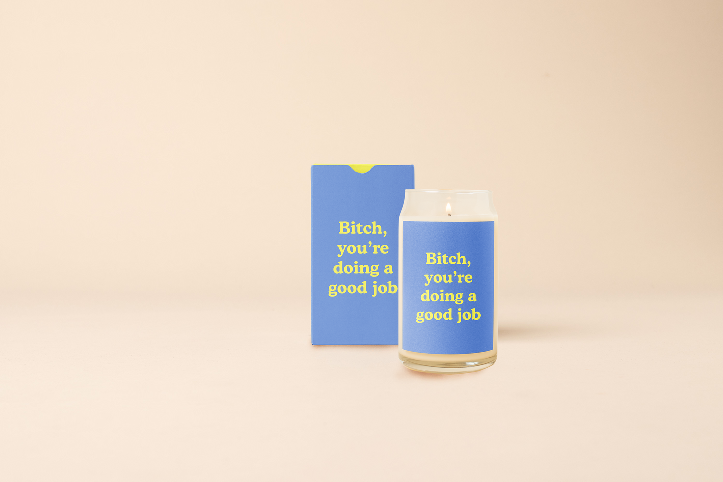 Bitch You Are Doing A Great Job