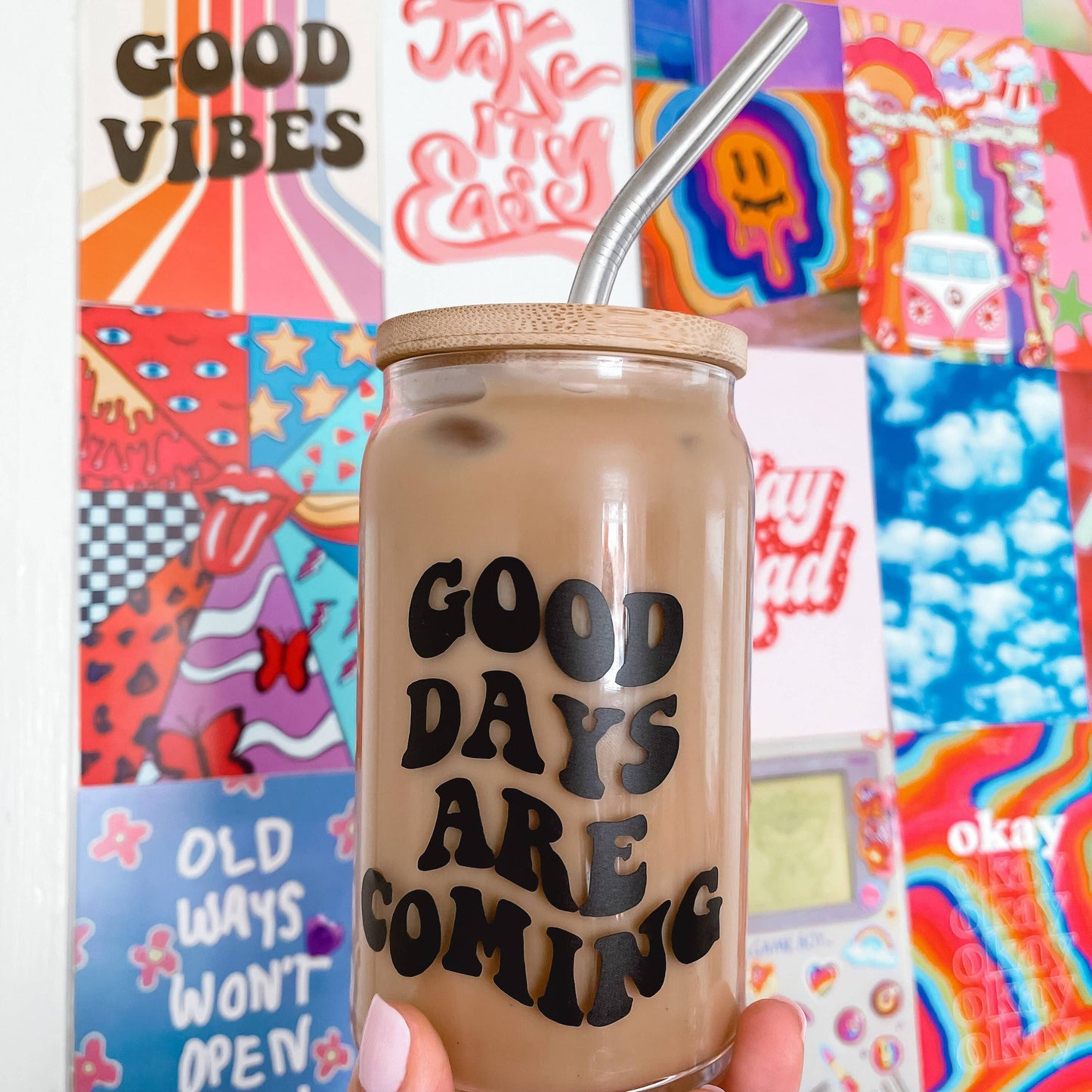 Good Days Are Coming Can Glass Cups
