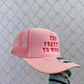 Too Pretty To Work Pink Hat