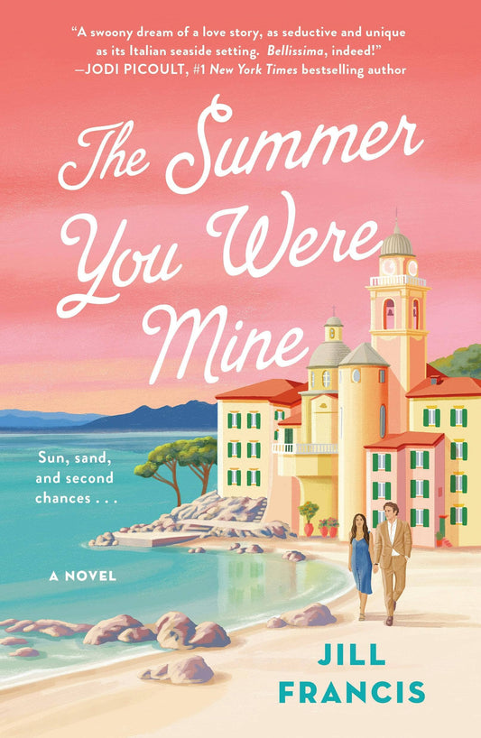 The Summer You Were Mine: A Novel by Jill Francis