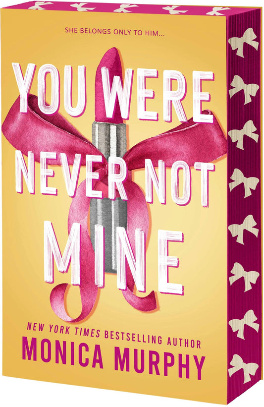 You Were Never Not Mine Book: Monica Murphy