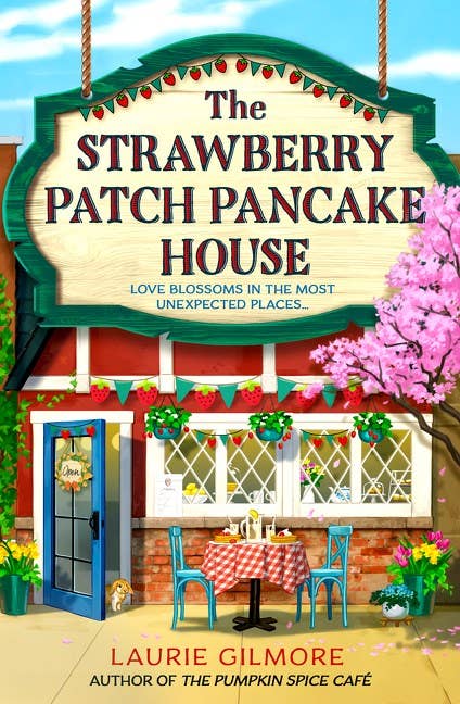 The Strawberry Patch Pancake House Book : Laurie Gilmore