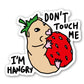 Don’t Touch Me I’m Hangry Sticker