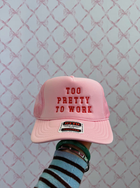 Too Pretty To Work Pink Hat