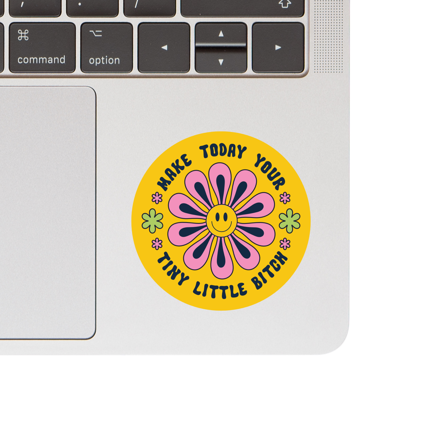 Make Today Your Tiny Bitch Funny Vinyl Sticker