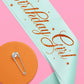 Life of A Birthday Girl Sash | birthday, teal