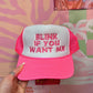 Blink If You Want Me Trucker Hat: Pink