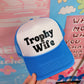 Trophy Wife Blue Trucker Hat