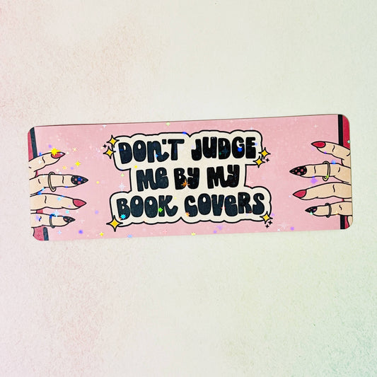 Bookmark Don't Judge Me By My Book Covers