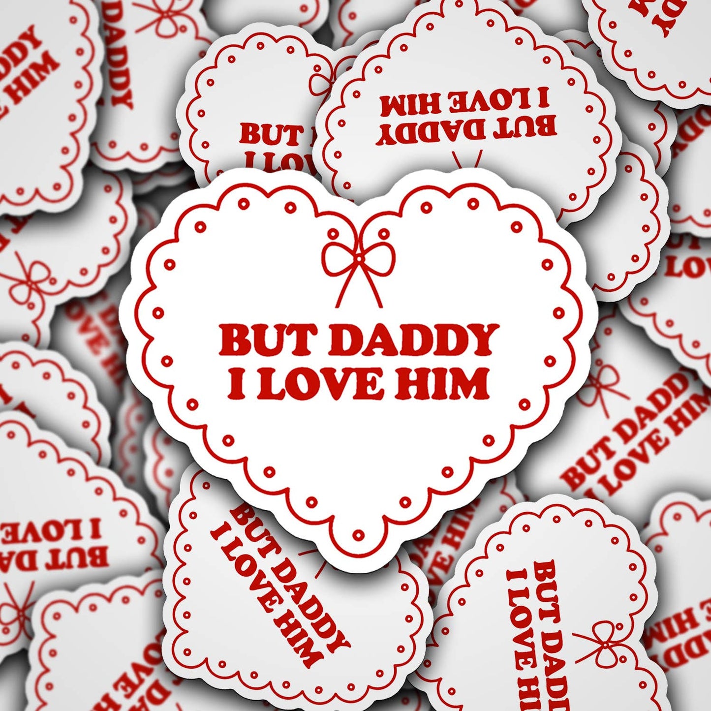 But Daddy I Love Him Sticker