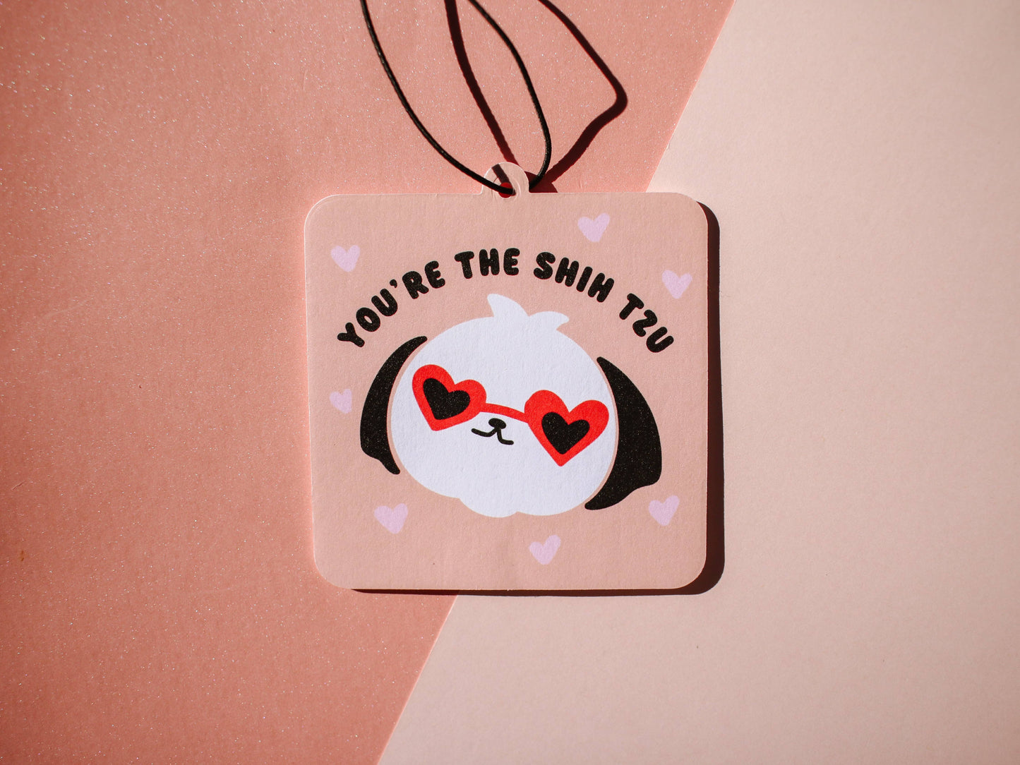 You’re The Shih Tzu Car Air Freshener (Jasmine Scent)