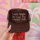 Last Night Liquor Talked Trucker Hat: Brown/Tan