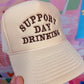 Support Day Drinking Trucker Hat: Tan/Brown