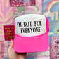 I'm Not For Everyone Hot Pink Trucker Hat