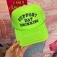 Support Day Drink Trucker Hat: Neon Green/Black