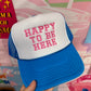 Happy To Be Here Trucker Hat: Blue/Pink