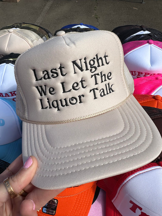 Last Night Liquor Talked Trucker Hat: Tan/Black