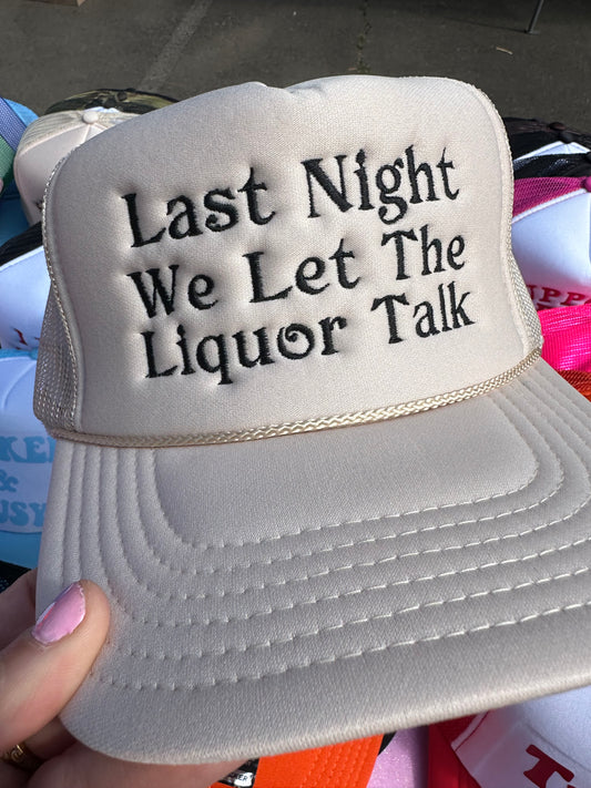 Last Night Liquor Talked Trucker Hat: Tan/Black