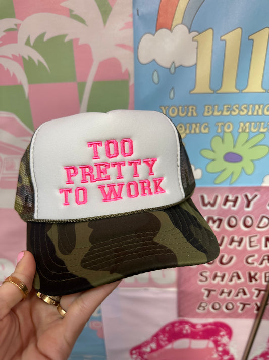 Too Pretty To Work Trucker Hat: Camo/Pink