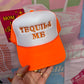 Tequila Me Orange Trucker Hat