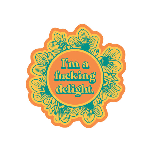 I'm a Fucking Delight Vinyl Sticker