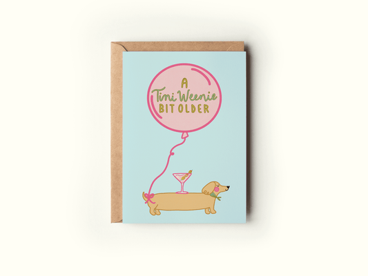 A Tini Weenie Bit Older Martini Dog Birthday Greeting Card