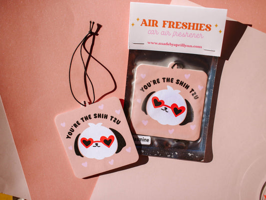 You’re The Shih Tzu Car Air Freshener (Jasmine Scent)