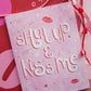 Shut up and kiss me love card