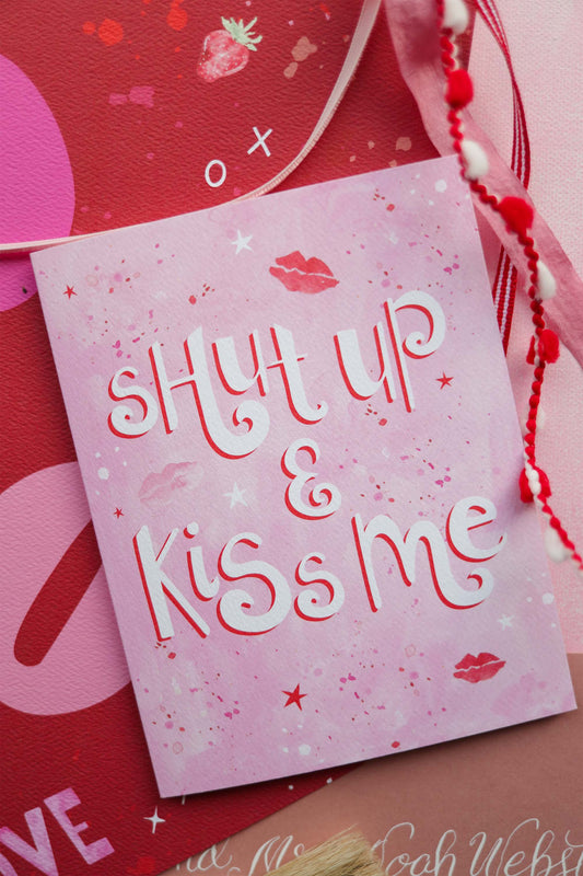 Shut up and kiss me love card