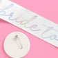 Silver Bride To Be Sash
