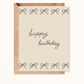 Happy Birthday Bow Greeting Card