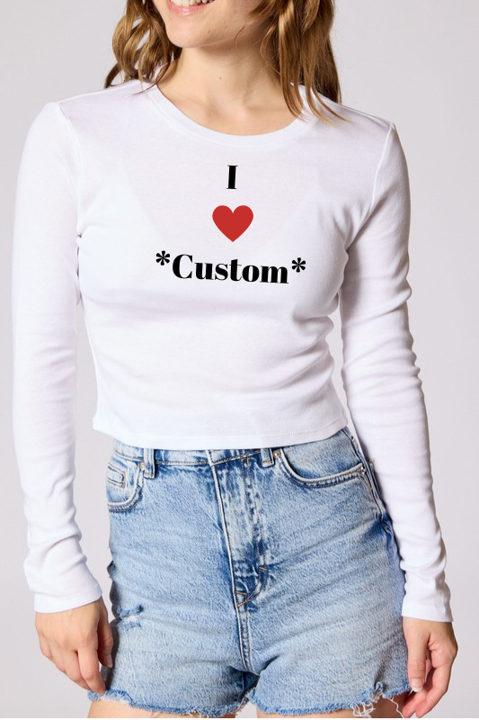 I <3 *Custom*