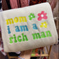 Mom I am a rich man
