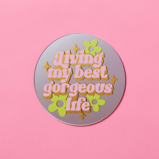 Living My Best, Gorgeous Life Disc Mirror